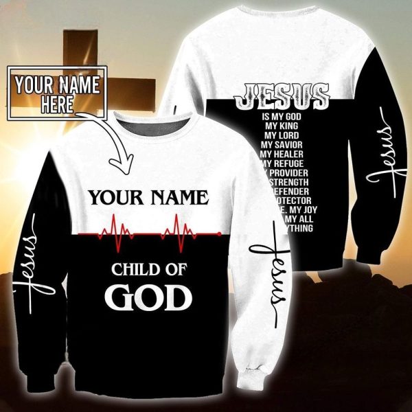 Child Of God Jesus Is My Everything White And Black Color Jesus Christian Sweatshirt