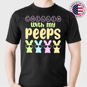 Chillin’ With My�Peeps�Cute Bunny Easter T-Shirt