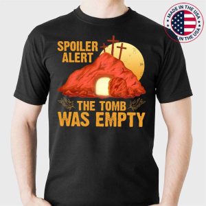 Christian Spoiler Alert Tomb Was Empty Easter Gift T-Shirt
