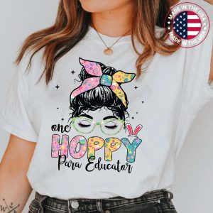Cute Funny Easter bunny Para Gift for One Hoppy Paraeducator T-Shirt