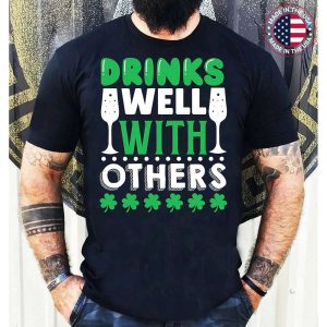 Drinks Well With Other Funny St Patricks Day Drinking T-Shirt