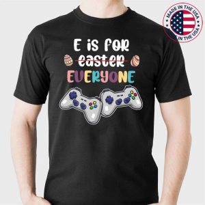 E Is For Everyone Easter Gamer Funny Gaming Men Boys Kids T-Shirt
