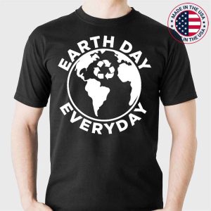 Earth Day Everyday Environmental Awareness T-Shirt