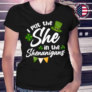 I Put The She In Shenanigans St Patricks Day Shamrock T-Shirt