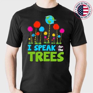 I Speak For Trees Earth Day Save Earth Inspiration Hippie T-Shirt