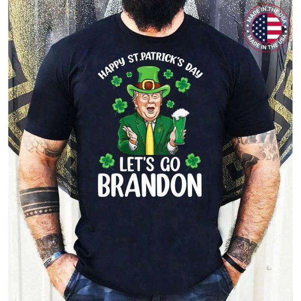 Lets Go Brandon Shamrock Green Beer St Patrick’s Day Funny Trump T-Shirt