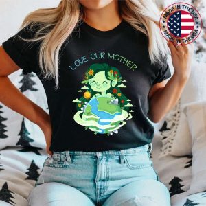 Love Our Mother Earth day World Planet Environment T-Shirt