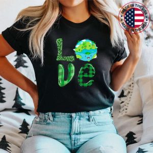 Love World Earth Day Planet Anniversary Earth Day Everyday T-Shirt