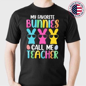 My Favorite Bunnies Call Me Teacher Classroom Bunny Easter Gifts T-Shirt