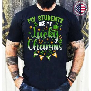 My Students Are My Lucky Charms Teacher St Patricks Day T-Shirt