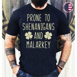 Prone To Shenanigans And Malarkey Funny St Patricks Day Clover T-Shirt