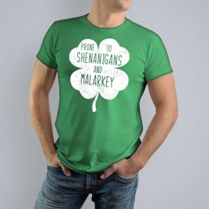 Prone To Shenanigans And Malarkey Funny St Patricks Day Shamrock T-Shirt