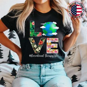 Recreational Therapy Love World Earth Day Anniversary T-Shirt