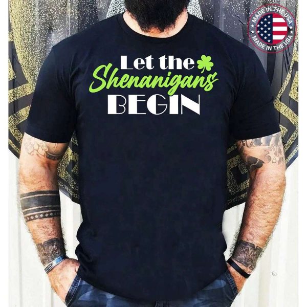 St Patricks Day Shamrock Let The Shenanigans Begin T-Shirt