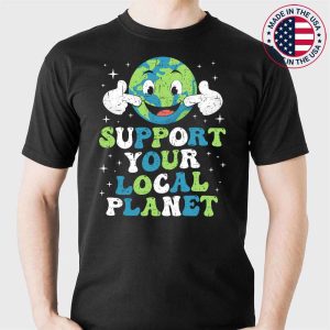 Support Your Local Planet Earth Day 2023 T-Shirt