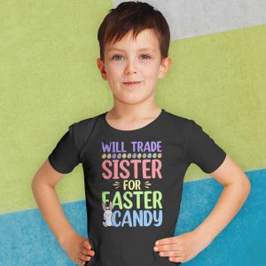 Will Trade Sister For Easter Candy Kids Easter T-Shirt
